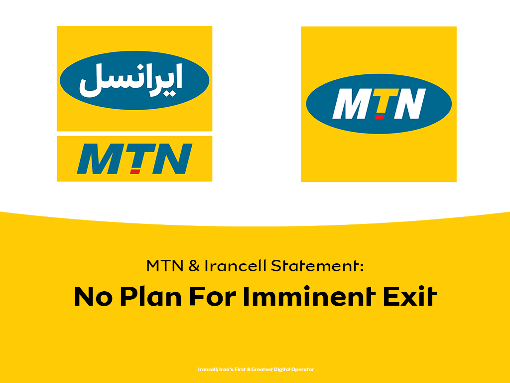 MTN & Irancell Statement: No plan for imminent exit